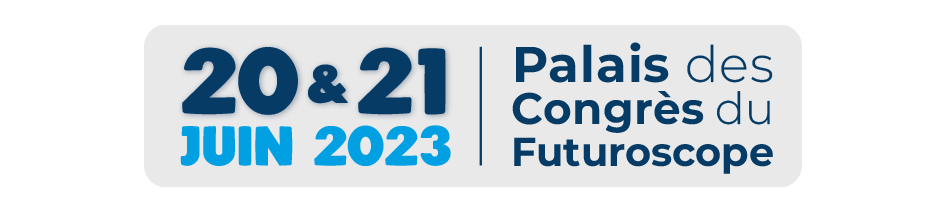 20 et 21 juin 2023 - Palais des Congrès du Futuroscope